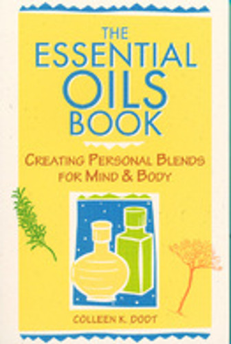 The Essential Oils Book : Creating Personal Blends for Mind & Body