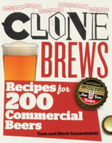 CloneBrews 2nd Edition : Recipes for 200 Commercial Beers
