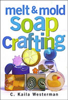 Melt & Mold Soap Crafting